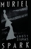 The Ghost Stories of Muriel Spark (eBook, ePUB)