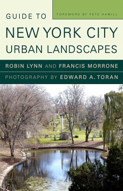 Guide to New York City Urban Landscapes (eBook, ePUB) - Lynn, Robin; Morrone, Francis