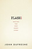 FLASH!: Writing the Very Short Story (eBook, ePUB) FLASH!: Writing the Very Short Story (eBook, ePUB)