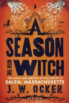Cover A Season with the Witch: The Magic and Mayhem of Halloween in Salem, Massachusetts (eBook, ePUB)