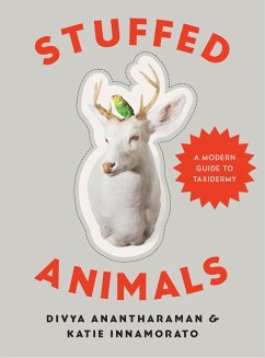 Cover Stuffed Animals: A Modern Guide to Taxidermy (eBook, ePUB)