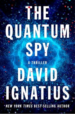 The Quantum Spy: A Thriller (eBook, ePUB) - Ignatius, David