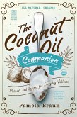 The Coconut Oil Companion: Methods and Recipes for Everyday Wellness (Countryman Pantry) (eBook, ePUB)