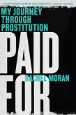 Paid For: My Journey Through Prostitution (eBook, ePUB)