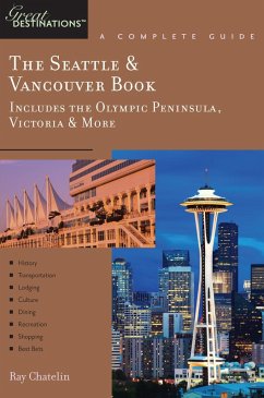Cover Explorer's Guide The Seattle & Vancouver Book: Includes the Olympic Peninsula, Victoria & More: A Great Destination (eBook, ePUB)
