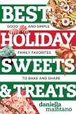 Best Holiday Sweets & Treats: Good and Simple Family Favorites to Bake and Share (Best Ever) (eBook, ePUB)