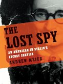 The Lost Spy: An American in Stalin's Secret Service (eBook, ePUB)