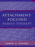 Attachment-Focused Family Therapy (eBook, ePUB)