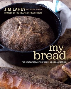 My Bread: The Revolutionary No-Work, No-Knead Method (eBook, ePUB) - Lahey, Jim