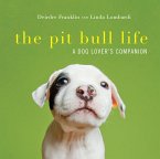 The Pit Bull Life: A Dog Lover's Companion (eBook, ePUB)