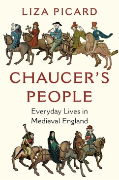 Chaucer's People: Everyday Lives in Medieval England (eBook, ePUB) - Picard, Liza