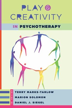 Play and Creativity in Psychotherapy (Norton Series on Interpersonal Neurobiology) (eBook, ePUB) - Marks-Tarlow, Terry; Siegel, Daniel J.; Solomon, Marion F.