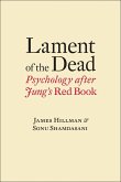 Lament of the Dead: Psychology After Jung's Red Book (eBook, ePUB)