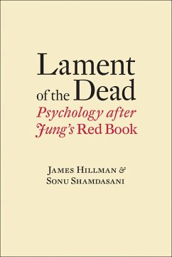 Lament of the Dead: Psychology After Jung's Red Book (eBook, ePUB) - Hillman, James; Shamdasani, Sonu