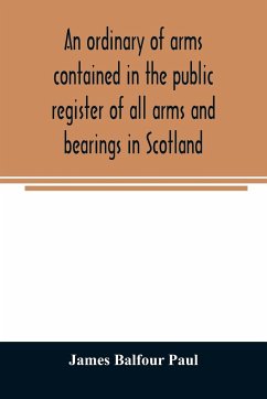 An ordinary of arms contained in the public register of all arms and bearings in Scotland - Balfour Paul, James