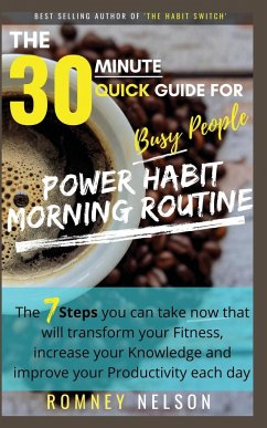 POWER HABIT MORNING ROUTINE - The 30 Minute Quick Guide for Busy People - Nelson, Romney
