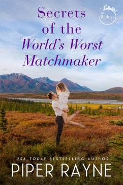 Secrets of the World's Worst Matchmaker (The Baileys, #7) (eBook, ePUB) - Rayne, Piper
