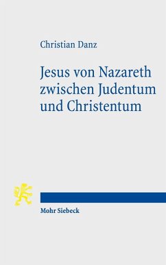 Jesus von Nazareth zwischen Judentum und Christentum (eBook, PDF) - Danz, Christian