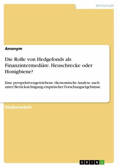 Die Rolle von Hedgefonds als Finanzintermediäre. Heuschrecke oder Honigbiene? (eBook, PDF)