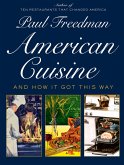 American Cuisine: And How It Got This Way (eBook, ePUB)