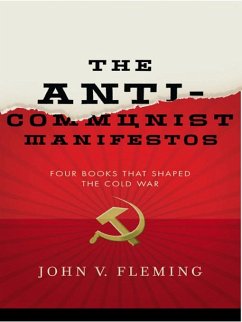 Cover The Anti-Communist Manifestos: Four Books That Shaped the Cold War (eBook, ePUB)