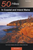Explorer's Guide 50 Hikes in Coastal and Inland Maine: From the Burnt Meadow Mountains to Maine's Bold Coast (Fourth Edition) (eBook, ePUB) Explorer's Guide 50 Hikes in Coastal and Inland Maine: From the Burnt Meadow Mountains to Maine's Bold Coast (Fourth Edition) (eBook, ePUB)