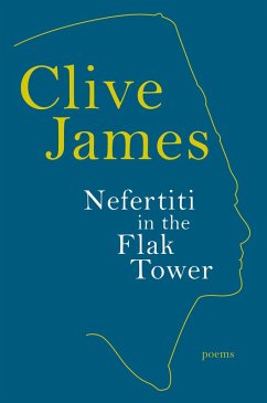 Nefertiti in the Flak Tower: Poems (eBook, ePUB) - James, Clive