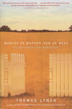 Bodies in Motion and at Rest: On Metaphor and Mortality (eBook, ePUB) - Lynch, Thomas