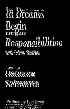 In Dreams Begin Responsibilities and Other Stories (eBook, ePUB) - Schwartz, Delmore