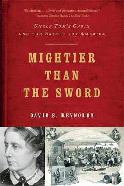 Mightier than the Sword: Uncle Tom's Cabin and the Battle for America (eBook, ePUB) - Reynolds, David S.
