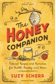 The Honey Companion: Natural Recipes and Remedies for Health, Beauty, and Home (Countryman Pantry) (eBook, ePUB)