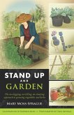 Stand Up and Garden: The no-digging, no-tilling, no-stooping approach to growing vegetables and herbs (eBook, ePUB)
