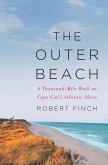 The Outer Beach: A Thousand-Mile Walk on Cape Cod's Atlantic Shore (eBook, ePUB)