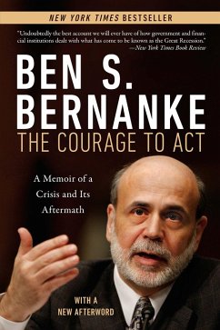 Courage to Act: A Memoir of a Crisis and Its Aftermath (eBook, ePUB) - Bernanke, Ben S.