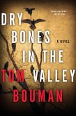 Dry Bones in the Valley: A Henry Farrell Novel (The Henry Farrell Series) (eBook, ePUB)