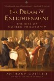 The Dream of Enlightenment: The Rise of Modern Philosophy (eBook, ePUB)