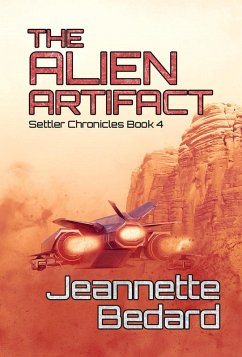 The Alien Artifact (Settler's Chronicles, #4) (eBook, ePUB) - Bedard, Jeannette