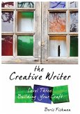 The Creative Writer, Level Three: Building Your Craft (The Creative Writer) (eBook, ePUB)