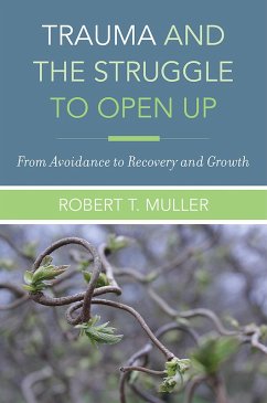 Trauma and the Struggle to Open Up: From Avoidance to Recovery and Growth (eBook, ePUB) - Muller, Robert T.