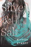 Silver and Salt: A Novel (eBook, ePUB)