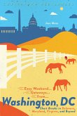 Easy Weekend Getaways from Washington, DC: Short Breaks in Delaware, Virginia, and Maryland (Easy Weekend Getaways) (eBook, ePUB)
