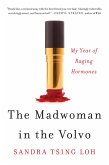 The Madwoman in the Volvo: My Year of Raging Hormones (eBook, ePUB) The Madwoman in the Volvo: My Year of Raging Hormones (eBook, ePUB)