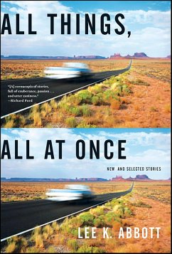 All Things, All at Once (eBook, ePUB) - Abbott, Lee K.