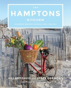 The Hamptons Kitchen: Seasonal Recipes Pairing Land and Sea (eBook, ePUB) - Davis, Hillary; Dermont, Stacy