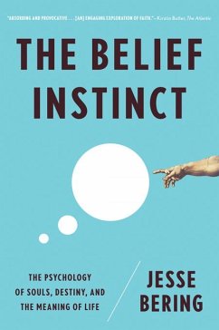 The Belief Instinct: The Psychology of Souls, Destiny, and the Meaning of Life (eBook, ePUB) - Bering, Jesse