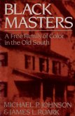 Black Masters: A Free Family of Color in the Old South (eBook, ePUB)