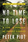 No Time to Lose: A Life in Pursuit of Deadly Viruses (eBook, ePUB)