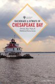 Backroads & Byways of Chesapeake Bay: Drives, Day Trips, and Weekend Excursions (Second) (Backroads & Byways) (eBook, ePUB)