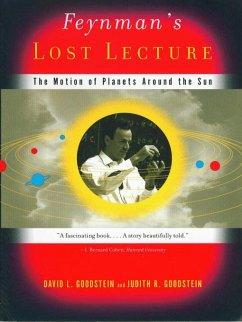 Feynman's Lost Lecture: The Motion of Planets Around the Sun (eBook, ePUB) - Goodstein, David; Goodstein, Judith R.