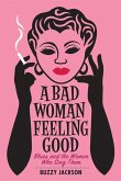 A Bad Woman Feeling Good: Blues and the Women Who Sing Them (eBook, ePUB)